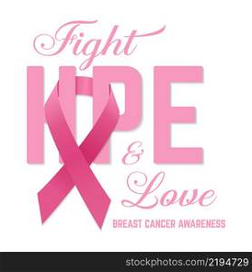 Breast cancer awareness pink card. Vector illustration. For poster, flyer or banner. Pink ribbon breast cancer on the white background with text fight, hope and love.. Breast cancer awareness pink card.