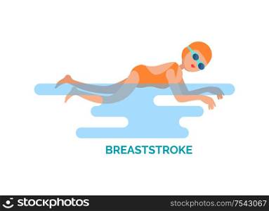 Breaststroke swimmer poster with text. Person female wearing bathing suit, goggles and protective hat on head swim professionally. Chest style vector. Breaststroke Swimmer Poster Vector Illustration