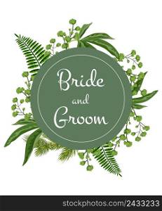 Bride and groom lettering on green circle with greenery on white background. Party, event, celebration. Wedding concept. Can be used for invitation, flyer, brochure