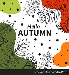 Bright autumn card. Beautiful poster with leaves and text. Autumn holidays cards. Hand drawn vector illustration.