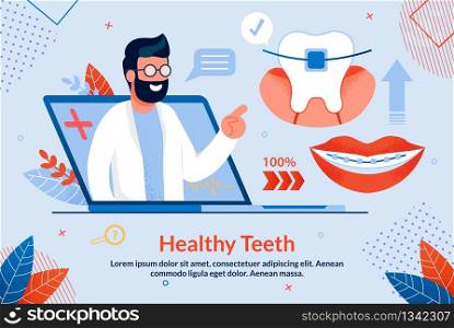 Bright Banner Healthy Teeth Lettering Cartoon. Poster Medical Procedures for Making Diagnosis. On Laptop Screen, Male Dentist Talks about Dental Braces, Trendy Flat. Vector Illustration.. Bright Banner Healthy Teeth Lettering Cartoon.