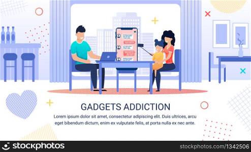 Bright Banner Inscription Gadgets Addiction, Flat. Happy Father Sits at Table Near Computer, Chatting. Woman Sits on Chair, Keep on Hands Girl. Mom and Daughter take Selfie. Vector Illustration.. Bright Banner Inscription Gadgets Addiction, Flat.