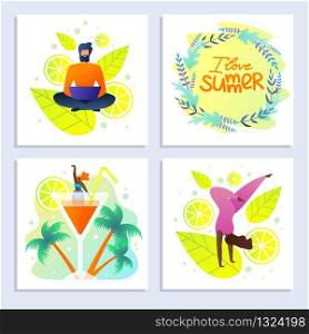 Bright Card with Inscription I Love Summer Flat. Girl Loves Yoga. Man Works as Freelancer. Set Young Woman Welcomes. Summer Alcoholic Cocktail Vector Illustration. Harmony Fitness Relax.