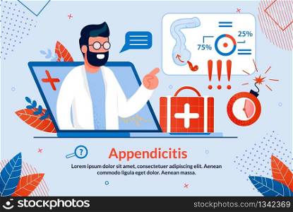 Bright Flyer Inscription Appendicitis Cartoon. Proper Preparation Patient for Laboratory Research. Male Doctor Explains from Laptop Screen Effects Appendicitis. Vector Illustration.