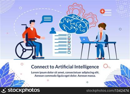 Bright Poster Connect to Artificial Intelligence. Teachers Conduct Training for those who Wish to Develop. Man on Wheelchair Listens to Doctor and Passes Test. Vector Illustration.