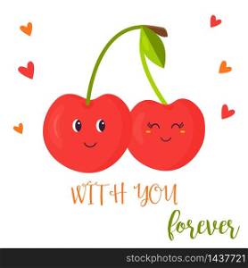 Bright poster with cute couple of sweet cherry. Forever with you banner. Bright poster with cute couple of sweet cherry