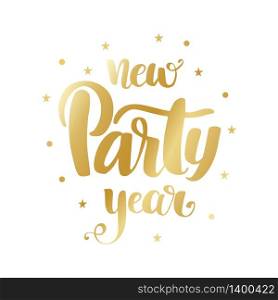 Bright vector golden text on white background. New Year Party lettering for invitation and greeting card, prints and posters. Hand drawn inscription, calligraphic design. Vector golden text on white background. Happy New Year Party lettering for invitation and greeting card, prints and posters. Hand drawn inscription, calligraphic design