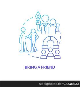 Bring a friend blue gradient concept icon. Mentorship. Expand relations. Challenge shyness abstract idea thin line illustration. Isolated outline drawing. Myriad Pro-Bold font used. Bring a friend blue gradient concept icon