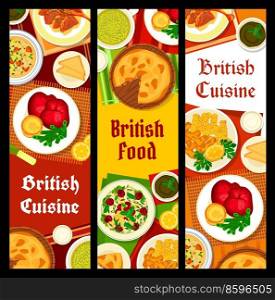 Britain cuisine banners. Fish with chips, sorrel cream soup and chicken cherry salad, roast beef with yorkshire pudding, shepherd soup with lamb and steak with kidney pie, duck with mint sauce. Britain food restaurant dishes vertical banners
