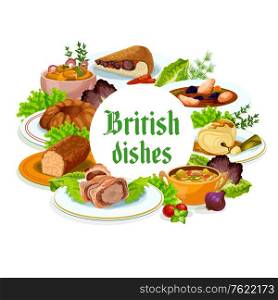 Britain cuisine vector British meals kok-e-liki scotch soup, cod with sauce and english beef wellington, christmas pudding, veal, parkin and picadili salad English dishes isolated round frame, poster. Britain cuisine vector British meals round frame