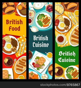 British cuisine banners. Beef Wellington, Yorkshire pudding with sausages and berry dessert pudding, cornish pasty, roast beef with vegetables and bangers, mash with onion gravy, English breakfast. British cuisine restaurant food vector banners