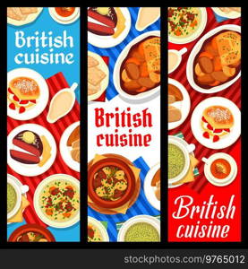 British cuisine food with English meat and vegetable dishes. Vector banners with beef Wellington, Irish stew and steak with chips, tea, scones, clotted cream and oat biscuits, sorrel soup and lamb. British cuisine food with English dishes, banners