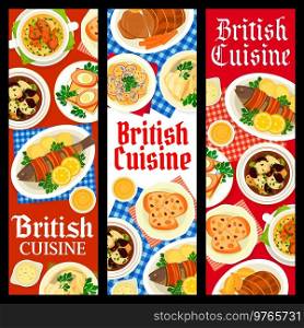 British cuisine restaurant banners. Chicken soup with prunes, Scotch eggs and roast beef, lamb soup, fruit cake and cod with mustard sauce, potato anchovy salad, baked trout wrapped in bacon. British cuisine meat and fish meals vector banners