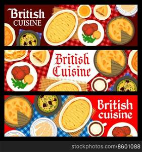 British food banners, English cuisine dishes, vector restaurant menu meals. Traditional English breakfast porridge, Irish coffee and Yorkshire pudding with roast beef, dinner and lunch food dishes. British cuisine dishes, English food meals banners