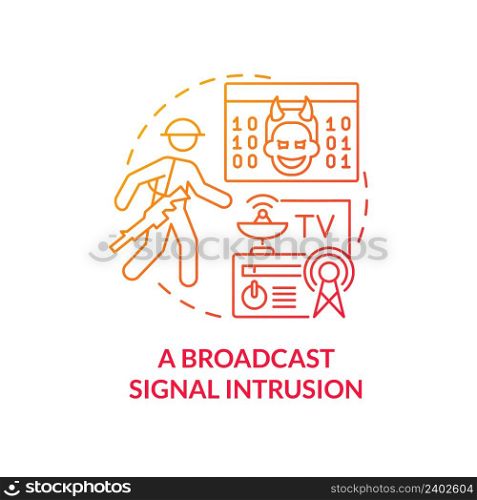 Broadcast signal intrusion red gradient concept icon. TV interference. Form of information warfare abstract idea thin line illustration. Isolated outline drawing. Myriad Pro-Bold font used. Broadcast signal intrusion red gradient concept icon