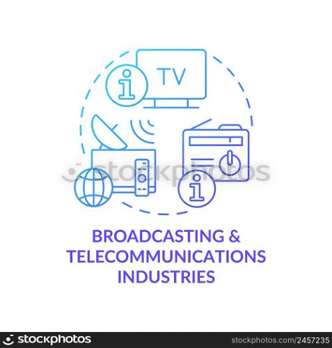 Broadcasting and telecommunications industries blue gradient concept icon. Info industry segment abstract idea thin line illustration. Isolated outline drawing. Myriad Pro-Bold font used. Broadcasting and telecommunications industries blue gradient concept icon