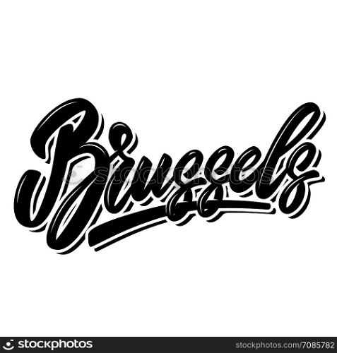 Brussels (capital of Belgium). Lettering phrase on white background. Design element for poster, banner, t shirt, emblem. Vector illustration