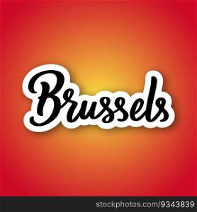 Brussels - hand drawn lettering name of Belgium capital. Sticker with inscription in paper cut style. Vector illustration.