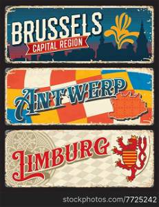 Brussels, Limburg and Antwerp Belgian regions vintage plates and travel stickers, vector. Belgium city tin signs and metal plates or luggage tags with Belgian heraldic elements and tourism sightseeing. Brussels, Limburg, Antwerp Belgian regions plates