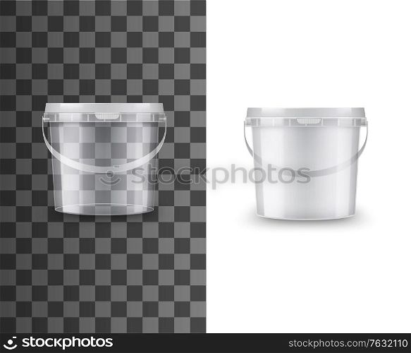 Bucket of plastic, food package container, vector white, blank 3d mockup. Paint bucket or round box pack, transparent tub pot or jar with handle and lid for yogurt, cream, dairy or putty package. Bucket of plastic, food package container mockup