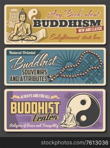 Buddhism religion retro vector banners. Vintage Buddhist symbolic yin yang sign, Buddha statue, prescious umbrella, tibetan monk in lotus posture. Buddhism Endless knot and beads, asian philosophy. Buddhism religion vintage vector banners
