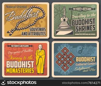 Buddhism religion. Vector Buddhist symbolic stupa, tibetan monk, prayer and dharma wheel, endless knot and beads. Religious souvenirs, journey to monastery, traveling to shrines vintage vector posters. Buddhism religion retro posters, buddhist symbols