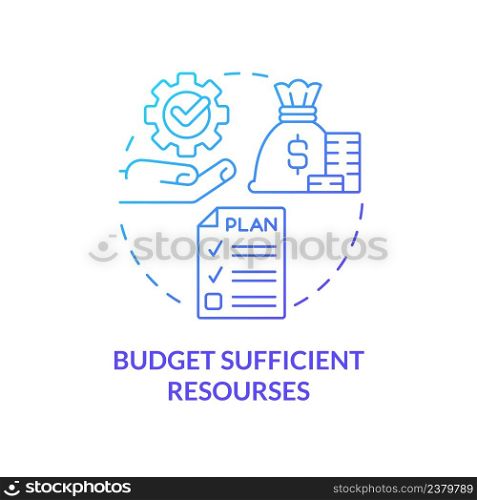 Budget sufficient resources blue gradient concept icon. Principle of heritage conservation abstract idea thin line illustration. Isolated outline drawing. Myriad Pro-Bold font used. Budget sufficient resources blue gradient concept icon