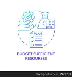 Budget sufficient resources blue gradient concept icon. Principle of heritage conservation abstract idea thin line illustration. Isolated outline drawing. Myriad Pro-Bold font used. Budget sufficient resources blue gradient concept icon