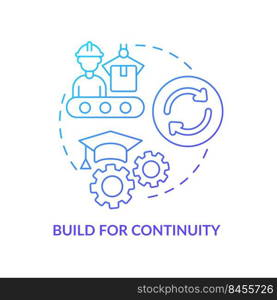 Build for continuity blue gradient concept icon. Strategy. Dealing with inflation in business abstract idea thin line illustration. Isolated outline drawing. Myriad Pro-Bold font used. Build for continuity blue gradient concept icon