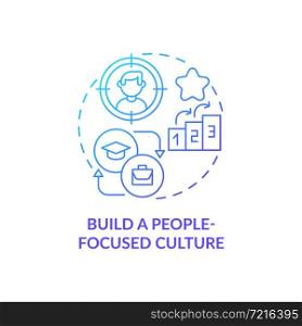 Build people focused culture blue gradient concept icon. Attract talents abstract idea thin line illustration. Comfortable environment. Valued workers. Vector isolated outline color drawing. Build people focused culture blue gradient concept icon