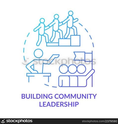 Building community leadership blue gradient concept icon. Social planning. Reason for participation abstract idea thin line illustration. Isolated outline drawing. Myriad Pro-Bold fonts used. Building community leadership blue gradient concept icon