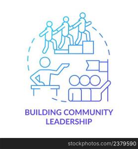 Building community leadership blue gradient concept icon. Social planning. Reason for participation abstract idea thin line illustration. Isolated outline drawing. Myriad Pro-Bold fonts used. Building community leadership blue gradient concept icon