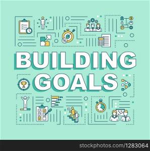 Building goals and objectives word concepts banner. Strategic business planning. Infographics with linear icons on turquoise background. Isolated typography. Vector outline RGB color illustration