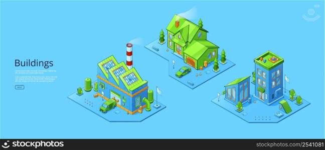 Buildings banner with isometric fabric, house and store. Vector poster of urban architecture with exterior of residential, business and industrial buildings, cottage, warehouse and office. Buildings banner with isometric fabric, house