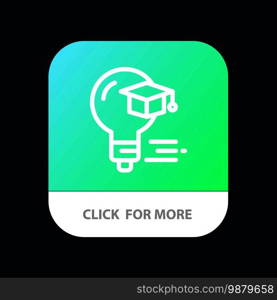 Bulb, Cap, Education, Graduation Mobile App Button. Android and IOS Line Version