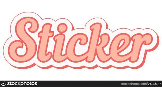 Bulk sticker, word text sticker, vector sticky label for outdoor advertising