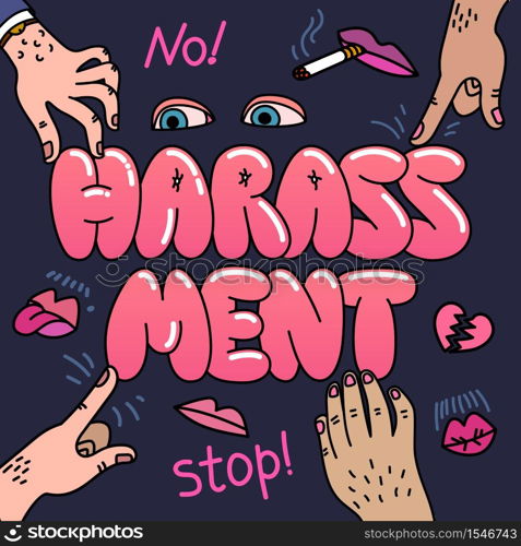 Bulling and harrasment at work. Illustration with the words sexual harassment and mens hands and lustful lips. Womens rights, girl power, me too. Vector illustration. Sexual harassment concept. Illustration with the words sexual harassment and mens hands and lustful lips. Womens rights, girl power.