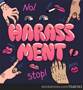 Bulling and harrasment at work. Illustration with the words sexual harassment and mens hands and lustful lips. Womens rights, girl power, me too. Vector illustration. Sexual harassment concept. Illustration with the words sexual harassment and mens hands and lustful lips. Womens rights, girl power.
