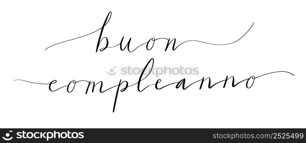 Buon compleanno Happy birthday in Italian handwritten lettering vector illustration. Buon compleanno Happy birthday in Italian handwritten lettering