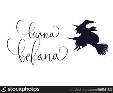 Buona Befana translation Happy Epiphany card for Italian holidays. Handwritten lettering, old witch flying on a broom in the night to bring presents. Hand drawn flat vector illustration.. Buona Befana translation Happy Epiphany card for Italian holidays. Handwritten lettering, old witch flying on a broom in the night to bring presents.