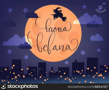 Buona Befana translation Happy Epiphany card for Italian holidays. Handwritten lettering, old witch flying on a broom in the night to bring presents. Hand drawn flat vector illustration.. Buona Befana translation Happy Epiphany card for Italian holidays. Handwritten lettering, old witch flying on a broom in the night to bring presents.