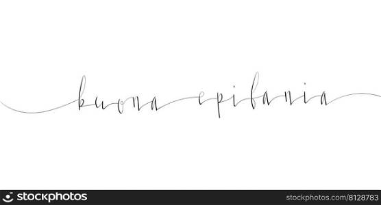 Buona Epifania - Happy Epiphany in Italian handwritten lettering vector illustration in script. Buona Epifania - Happy Epiphany in Italian handwritten lettering vector illustration