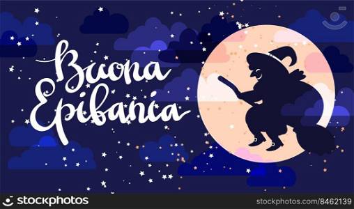 Buona Epifania translation  Happy Epiphany greeting card template with handwritten lettering, old witch flying on a broom in the night to bring presents. Hand drawn flat vector illustration.. Buona Befana Happy Epifania greeting card template