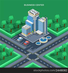 Business center isometric top view concept with parking fountains and green park around vector illustration . Business Center Isometric Top View Concept