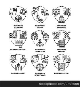 Business Goal Set Icons Vector Black Illustrations. Business Vision, Solutions And Realization, Event And Deal Agreement, Banking And Office Building, Question And Report. Black Illustrations. Business Goal Set Icons Vector Black Illustration