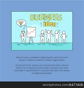 Business Idea with Text on Vector Illustration. Business idea, image of people at meeting and leader presenting innovative method of solution of problems with text on vector illustration