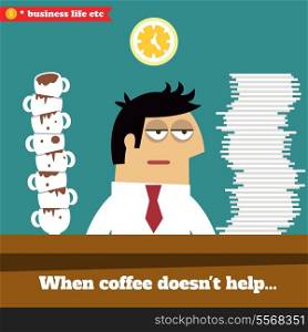 Business life. Fatigued and exhausted executive late at work when coffee doesn&#39;t help vector illustration