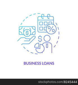 Business loans blue gradient concept icon. Financial aid for new project. Corporate banking abstract idea thin line illustration. Isolated outline drawing. Myriad Pro-Bold font used. Business loans blue gradient concept icon