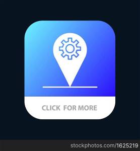 Business, Location, Map, Gear Mobile App Button. Android and IOS Glyph Version