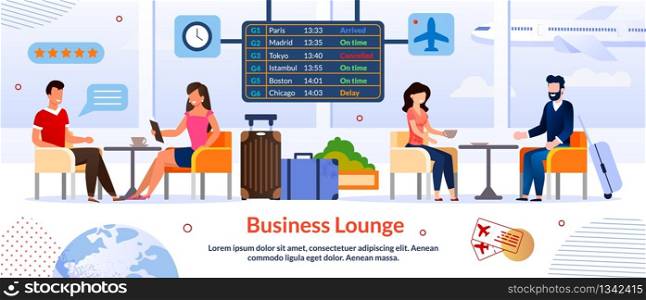 Business Lounge in Airport Advertising Poster. Waiting Room for Busy Businesspeople. Smiling Man and Woman People Sitting, Drinking Coffee, Rest, Chatting, Meeting with Partners. Vector Illustration. Business Lounge in Airport Advertising Poster